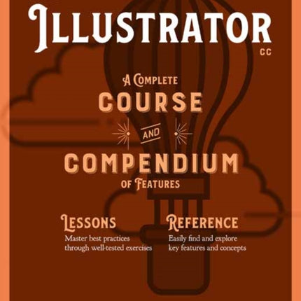 Adobe Illustrator CC A Complete Course and Compendium of Features