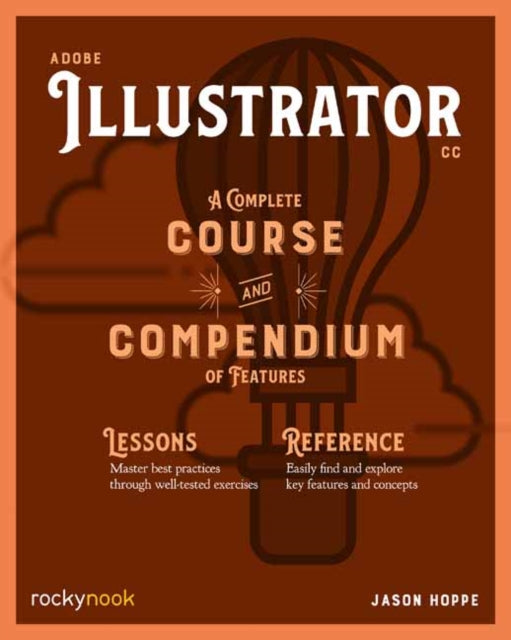 Adobe Illustrator CC A Complete Course and Compendium of Features