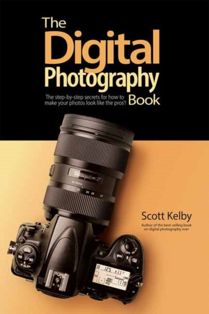 The Digital Photography Book: The Step-by-Step Secrets for how to Make Your Photos Look Like the Pros