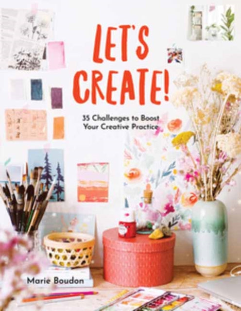 Dare to Create: 35 Challenges to Boost Your Creative Practice