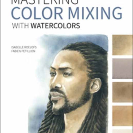 Mastering Color Mixing with Watercolors