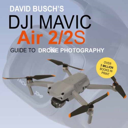 David Busch's DJI Mavic Air 2/2S Guide to Drone Photography 