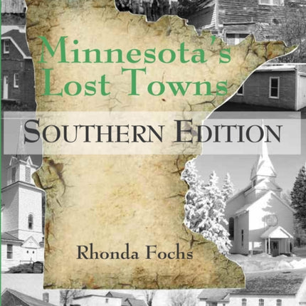 Minnesota's Lost Towns Southern Edition Volume 4