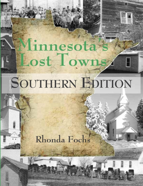 Minnesota's Lost Towns Southern Edition Volume 4