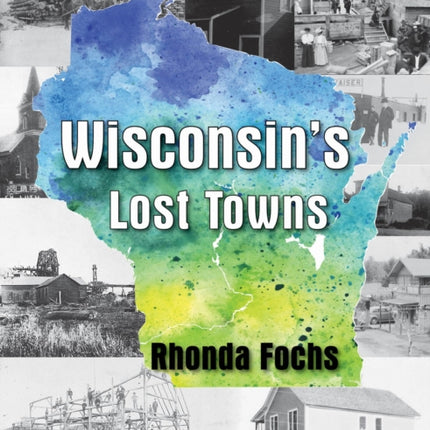 Wisconsin's Lost Towns