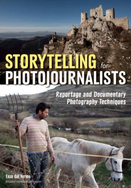 Storytelling for Photojournalists  Reportage and Documentary Photography Techniques