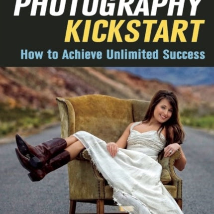 Wedding Photography Kickstart  How to Acheive Unlimited Success How to Achieve Unlimited Success