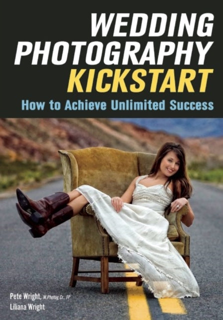 Wedding Photography Kickstart  How to Acheive Unlimited Success How to Achieve Unlimited Success