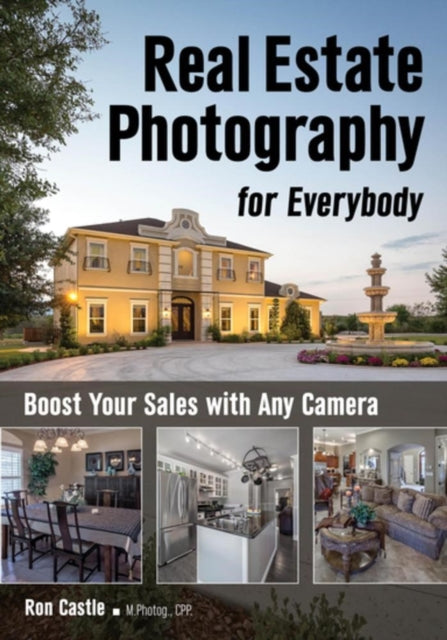 Real Estate Photography For Everybody Boost Your Sales with Any Camera