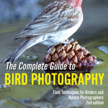 The Complete Guide To Bird Photography