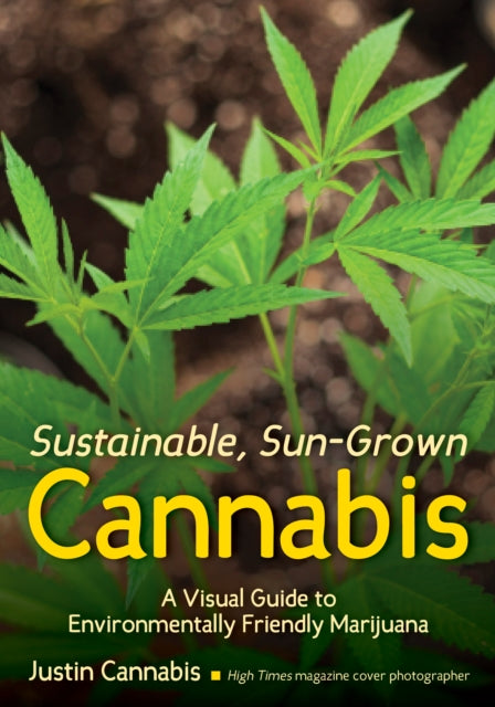 Sustainable SunGrown Cannabis A Visual Guide to Environmentally Friendly Marijuana