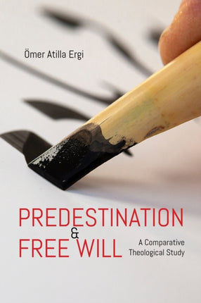 Predestination and Free Will: A Comparative