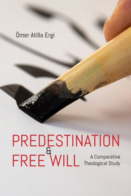 Predestination and Free Will: A Comparative