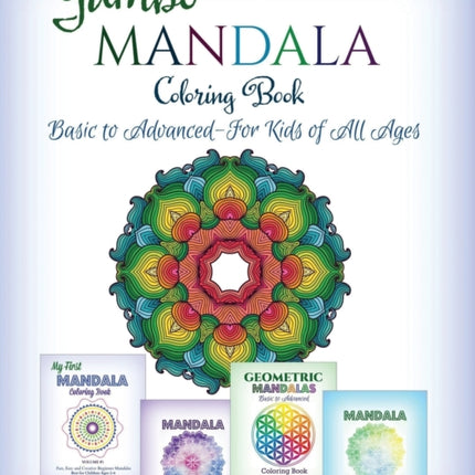 Jumbo Mandala Coloring Book: Basic to Advanced-For Kids of All Ages-Four Books in One