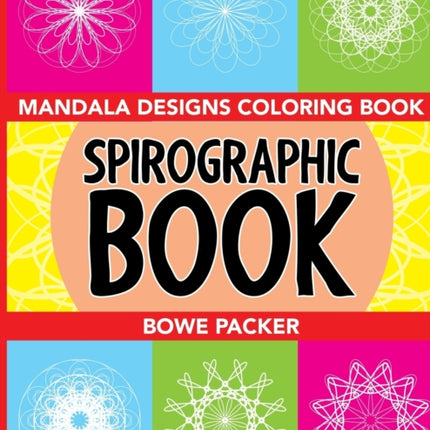 Spirographic Book: Mandala Designs Coloring Book