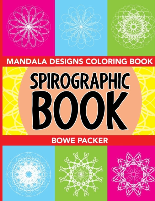 Spirographic Book: Mandala Designs Coloring Book