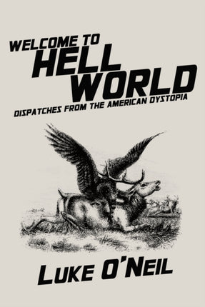Welcome to Hell World: Dispatches from the