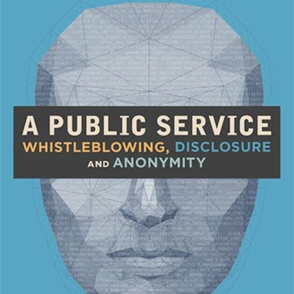 A Public Service: Whistleblowing, Disclosure and