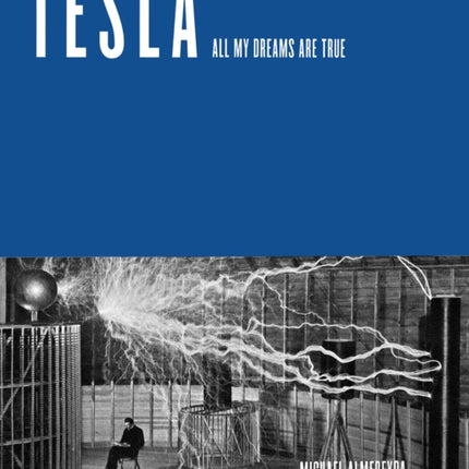 Tesla: All My Dreams Are True