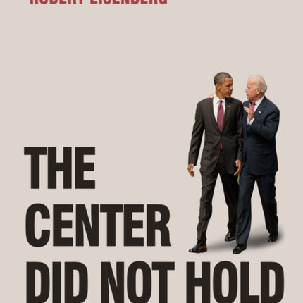 The Center Did Not Hold: A Biden/Obama Balance
