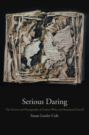 Serious Daring: The Fiction and Photography of