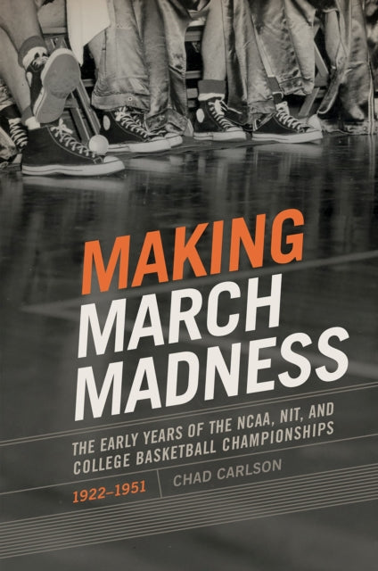 Making March Madness: The Early Years of the
