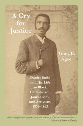 A Cry for Justice: Daniel Rudd and His Life in