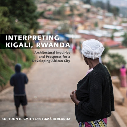 Interpreting Kigali, Rwanda: Architectural