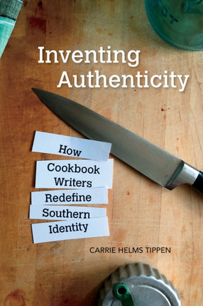 Inventing Authenticity: How Cookbook Writers