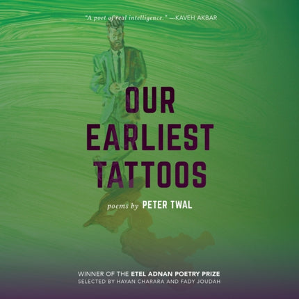 Our Earliest Tattoos: Poems