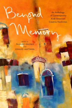 Beyond Memory: An Anthology of Contemporary Arab