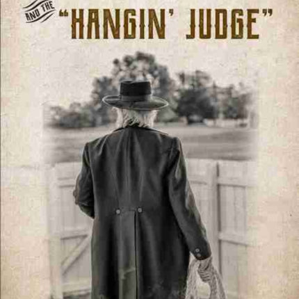 Indians Outlaws Marshals and the Hangin Judge