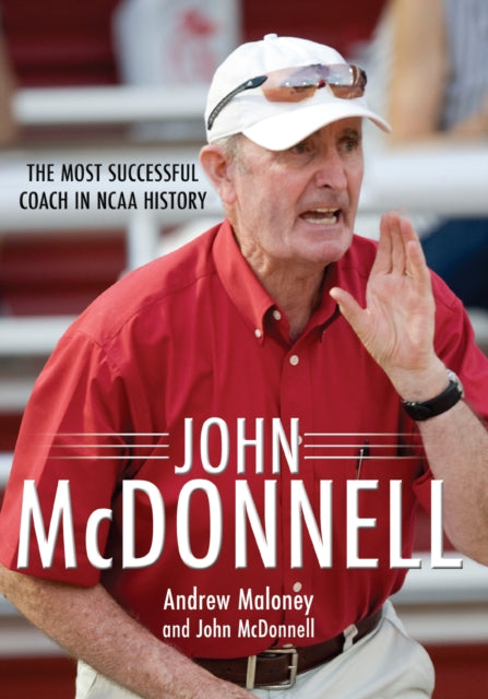 John McDonnell: The Most Successful Coach in NCAA