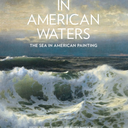 In American Waters: The Sea in American Painting