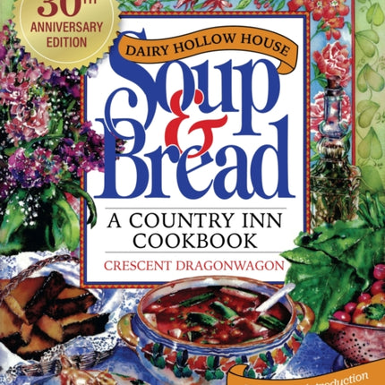 Dairy Hollow House Soup & Bread: Thirtieth
