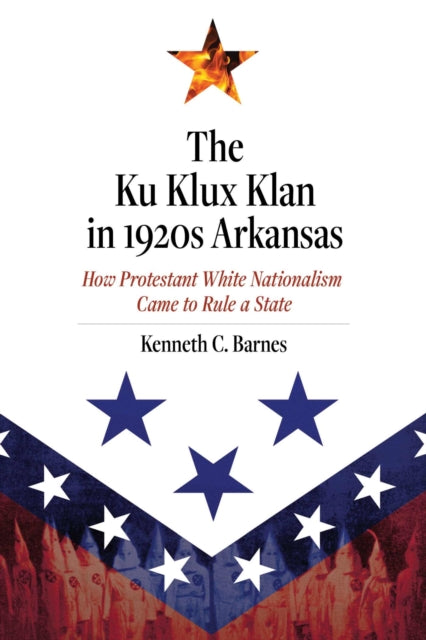 The Ku Klux Klan in 1920s Arkansas: How