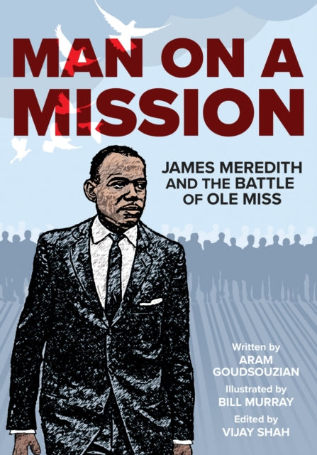 Man on a Mission: James Meredith and the Battle of Ole Miss