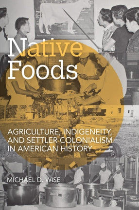 Native Foods: Agriculture, Indigeneity, and