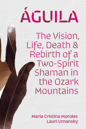 Águila: The Vision, Life, Death, and Rebirth of a
