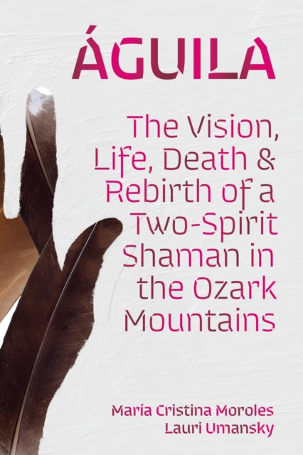 Águila: The Vision, Life, Death, and Rebirth of a