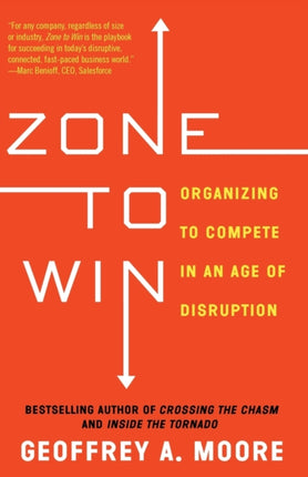 Zone to Win: Organizing to Compete in an Age of Disruption