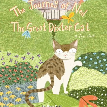 The Journey Of Neil The Great Dixter Cat: A True Story