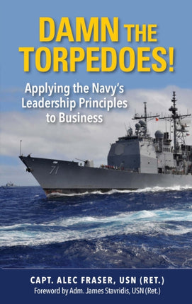 Damn the Torpedoes!: Applying the Navy's