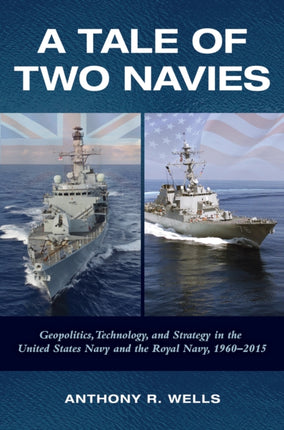A Tale of Two Navies: Geopolitics, Technology,