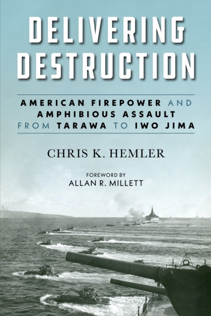 Delivering Destruction: American Firepower and