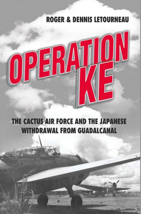 Operation KE: The Cactus Air Force and the