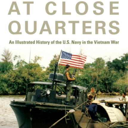 Combat at Close Quarters: An Illustrated History