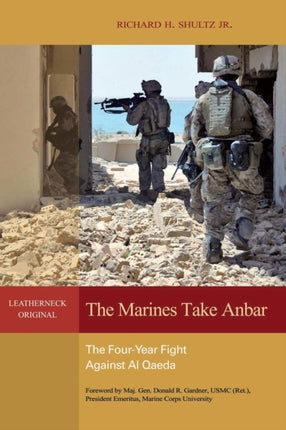 The Marines Take Anbar: The Four-Year Fight