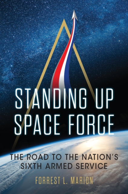 Standing Up Space Force: The Road to the Nation's