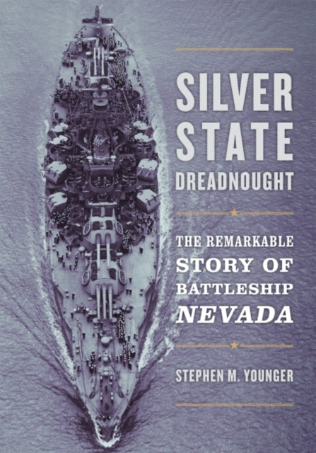 Silver State Dreadnought: The Remarkable Story of